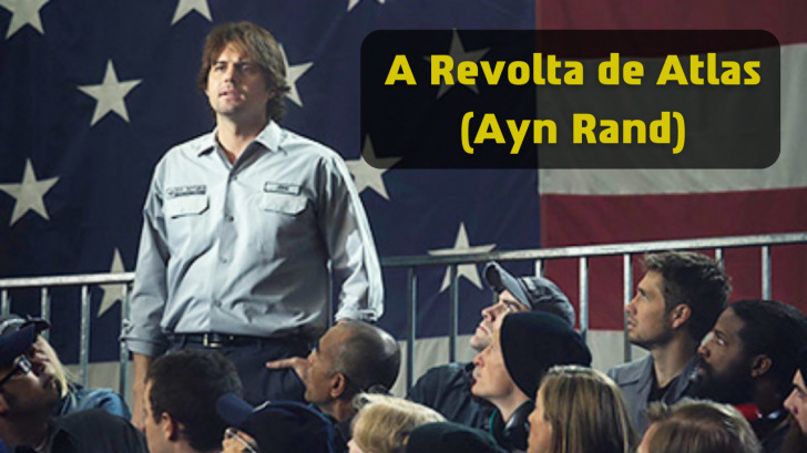 A Revolta de Atlas (Ayn Rand) [dica de livro]