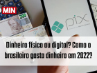 60 Minutos: Para que serve o dinheiro físico em 2022?