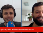 60 Minutos: como (e quando) falar de dinheiro com seus filhos? (VÍDEO)