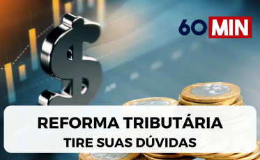 Tire suas dúvidas sobre a Reforma Tributária (VÍDEO)