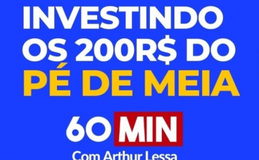 Aprenda a investir com os R$ 200 do Pé-de-Meia