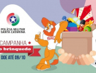 Polícia Militar de Santa Catarina realiza Campanha do Brinquedo