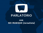 Parlatório recebe Nei Manique