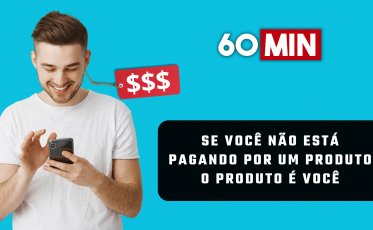 60 Minutos: Se você não está pagando por um produto, o produto é você (com Ale Koga)