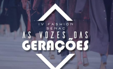 IV Fashion Senac terá desfile virtual com o tema “As vozes das gerações”