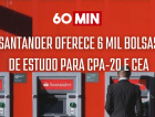 Santander oferece 6 mil bolsas de estudo para CPA-20 e CEA