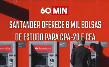 Santander oferece 6 mil bolsas de estudo para CPA-20 e CEA