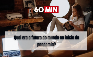 60 minutos: Vamos revisitar as previsões de abril de 2020 para o pós-pandemia. Estávamos certos?