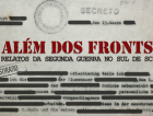 Documentário relata os impactos da Segunda Guerra no sul catarinense