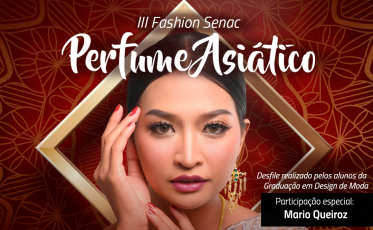 Fashion Senac traz influências asiáticas em desfile