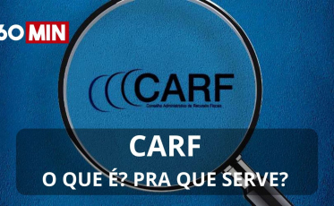 Entenda o CARF: o que é? Pra que serve?