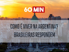 Como está sendo viver na Argentina? Brasileiras respondem