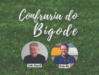 Som Maior Comunicação lança o podcast Confraria do Bigode