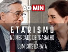 60 Minutos: Etarismo no Mercado de Trabalho com Cris Barata