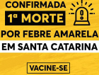 Homem morre vítima de febre amarela em Santa Catarina