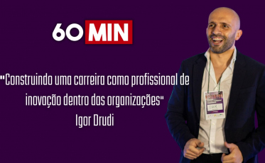 Construindo uma carreira como profissional de inovação dentro das organizações, com Igor Drudi