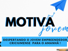“Motiva Jovem” vai ajudar quem quer empreender