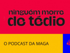 Ninguém Morre de Tédio: Podcast de Maga Stopassoli estreia neste sábado 