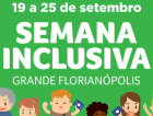 Semana Inclusiva de Florianópolis começa dia 18