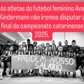 Atletas do Avaí/Kindermann denunciam salários atrasados e recusam disputar final do Catarinense: “Respeitem as mulheres”