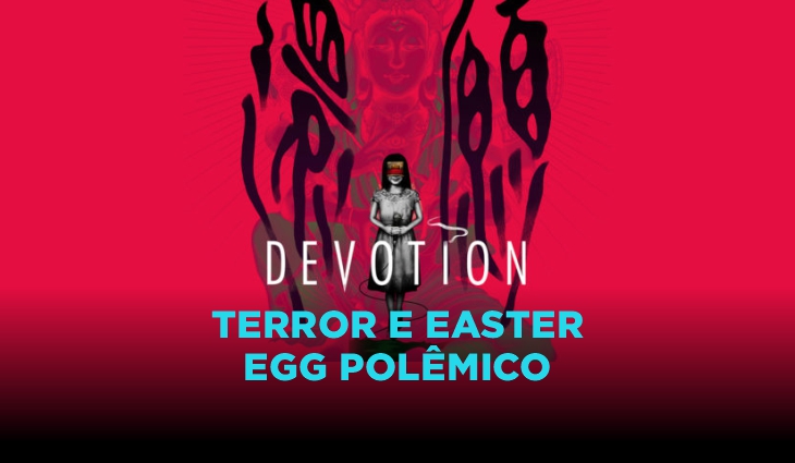 Jogo de terror Devotion é relançado após polêmicas com Steam e GOG –  Tecnoblog